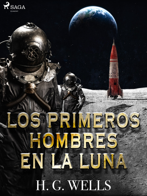 Title details for Los primeros hombres en la luna by H. G. Wells - Available